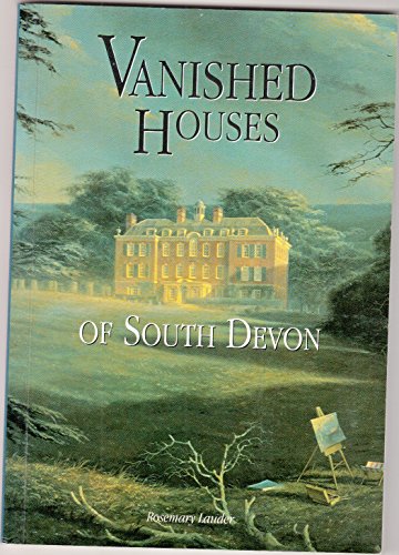 Beispielbild fr Vanished Houses of South Devon zum Verkauf von WorldofBooks