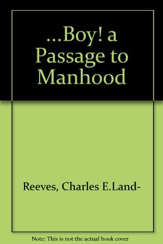 .Boy! A Passage to Manhood