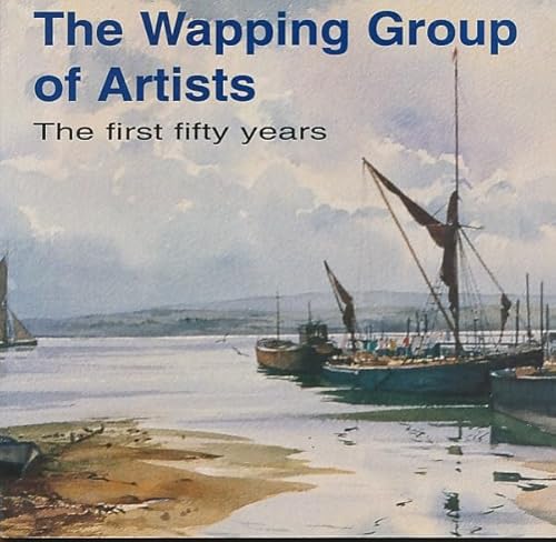 Stock image for The Wapping Group of Artists, The first fifty years for sale by Holt Art Books