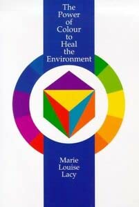 Beispielbild fr The Power of Colour to Heal the Environment: The Power of Light and Colour in the Environment zum Verkauf von AwesomeBooks