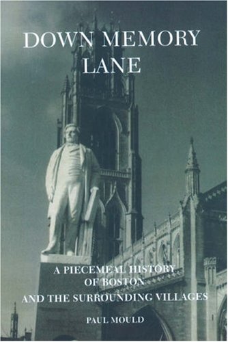 Beispielbild fr Down Memory Lane: A Piecemeal History of Boston and the Surrounding Villages zum Verkauf von WorldofBooks