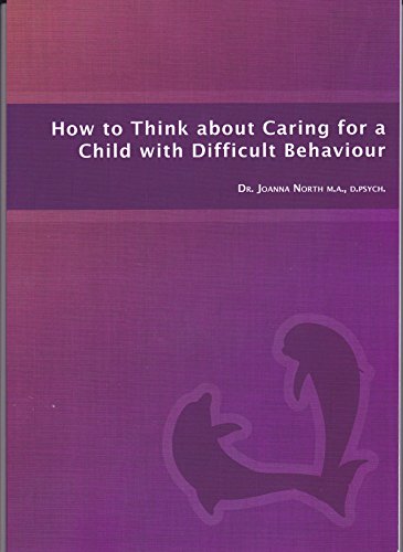 Beispielbild fr How to Think About Caring for a Child with Difficult Behaviour zum Verkauf von WorldofBooks