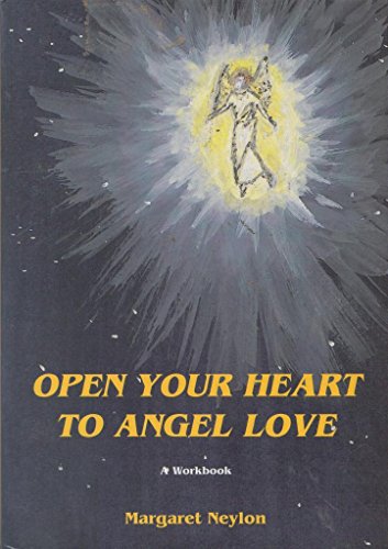 Imagen de archivo de Open Your Heart to Angel Love: A Workbook a la venta por RIVERLEE BOOKS