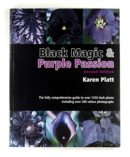 Imagen de archivo de Black Magic and Purple Passion: A Comprehensive Guide to Dark Plants a la venta por WorldofBooks