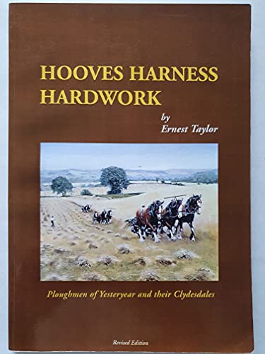 Stock image for Hooves Harness Hardwork: Ploughmen of Yesteryear for sale by WorldofBooks