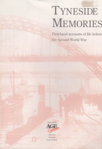 Imagen de archivo de Tyneside Memories: First-Hand Accounts of Life Before the Second World War a la venta por East Kent Academic