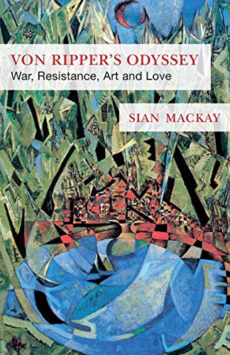Stock image for Von Ripper's Odyssey: War, Resistance, Art and Love for sale by SecondSale