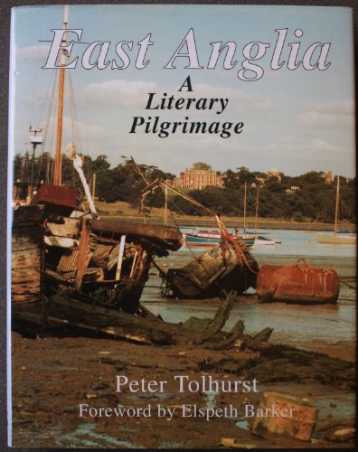 East Anglia: a Literary Pilgramage (9780952883906) by Peter Tolhurst