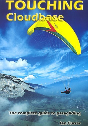 Beispielbild fr Touching Cloudbase: A Complete Guide to Paragliding zum Verkauf von WorldofBooks
