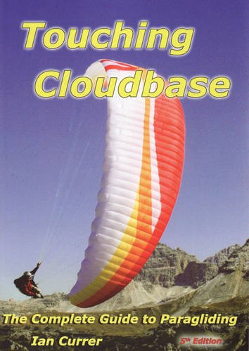 Stock image for Touching Cloudbase: The Complete Guide to Paragliding for sale by WorldofBooks