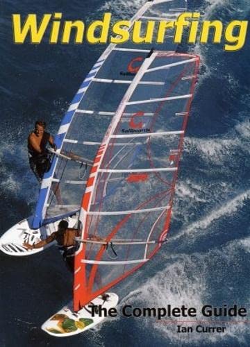 Imagen de archivo de Windsurfing: The Complete Guide a la venta por Reuseabook