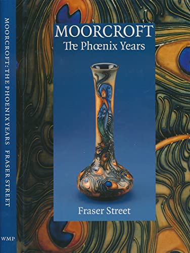 Stock image for Moorcroft: The Phoenix Years for sale by WorldofBooks