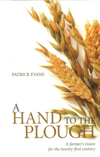Beispielbild fr A Hand to the Plough: A Farmers Vision for the Twenty-First Century zum Verkauf von Reuseabook