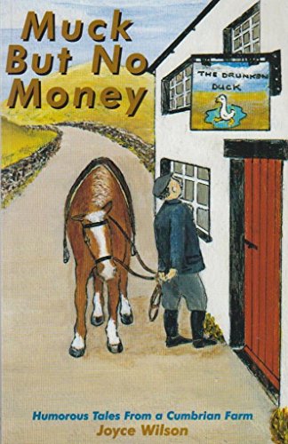 Stock image for Muck But No Money: Humorous Tales from a Cumbrian Farm for sale by WorldofBooks