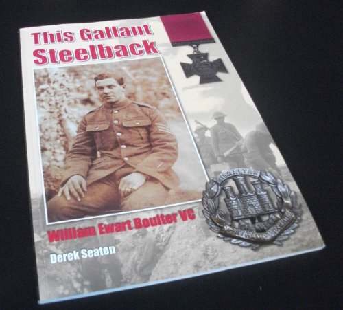 Stock image for This Gallant Steelback: William Ewart Boulter VC for sale by WorldofBooks
