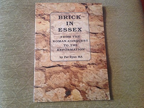 Stock image for Brick in Essex from the Roman Conquest to the Reformation for sale by WorldofBooks