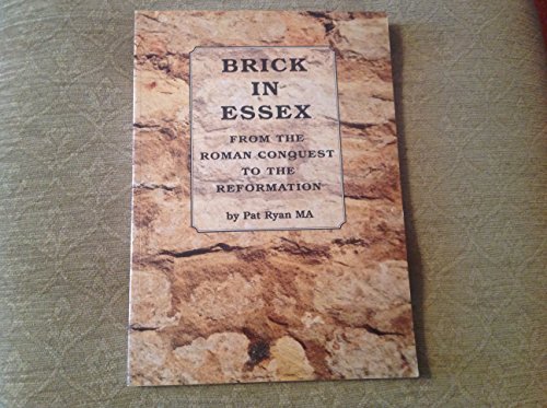 9780952903901: Brick in Essex from the Roman Conquest to the Reformation