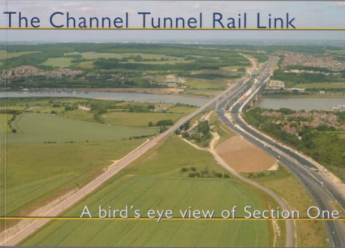 Stock image for The Channel Tunnel Rail Link:A Bird's Eye View of Section One for sale by WorldofBooks