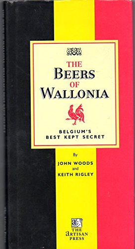 Beispielbild fr The Beers of Wallonia: Belgium's Best Kept Secret zum Verkauf von WorldofBooks