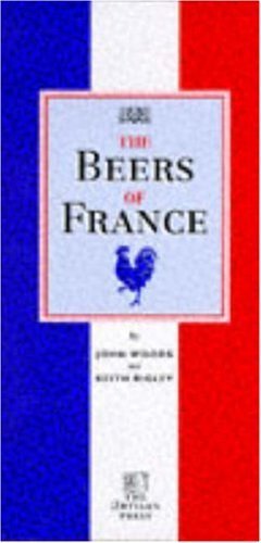 9780952923831: The Beers of France: All the Breweries and All Their Beers