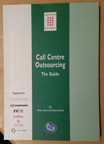 Beispielbild fr Call Centre Outsourcing The Guide (Call Centre Association) zum Verkauf von WorldofBooks
