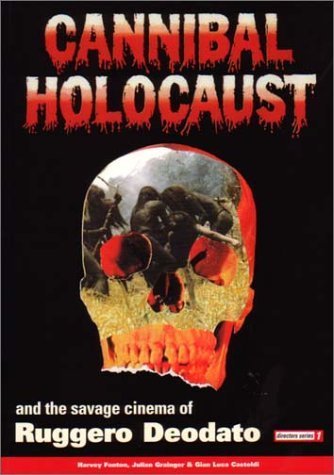 9780952926047: Cannibal Holocaust: And the Savage Cinema of Ruggero Deodato