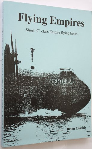 9780952929802: Flying Empires: Short 'C' Class Empire Flying Boats