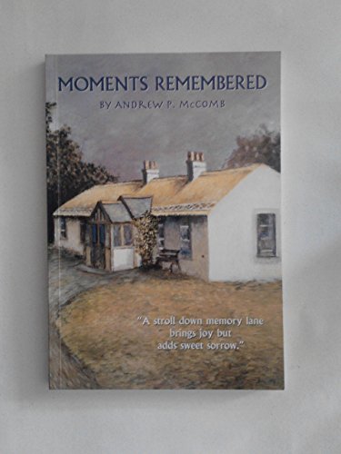 Imagen de archivo de Moments Remembered: A Stroll Down Memory Lane a la venta por WorldofBooks