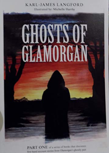 Stock image for Ghosts of Glamorgan: Part of a Series of Books That Discusses First Hand Account Stories from Glamorgans Ghostly Past for sale by WorldofBooks