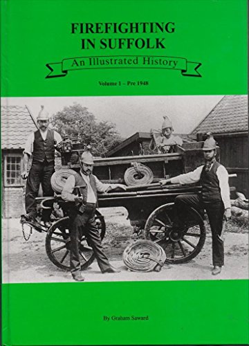 Beispielbild fr Firefighting in Suffolk An Illustrated History Vol 1 zum Verkauf von Chequamegon Books