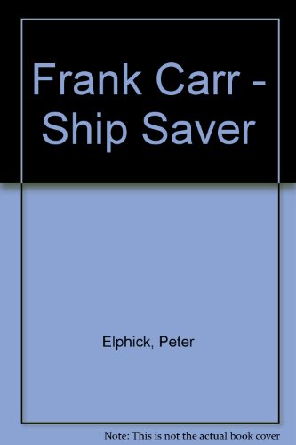 Frank Carr - Ship Saver (9780952945208) by Peter Elphick