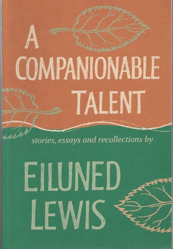 Beispielbild fr A Companionable Talent Stories, Essays and Recollections By Eiluned Lewis zum Verkauf von AwesomeBooks