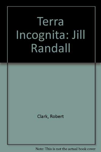 Terra Incognita: Jill Randall (9780952947004) by Robert Clark
