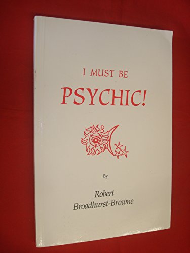 Beispielbild fr I Must be Psychic!: An Autobiography zum Verkauf von Reuseabook