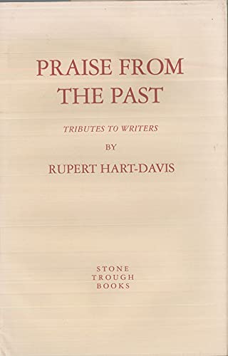 Praise From the Past: Tributes to Writers (9780952953401) by Rupert Hart-Davis