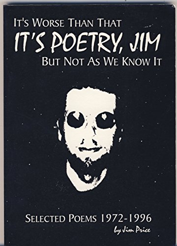 It's Worse Than That/It's Poetry, Jim/But Not as We Know it (9780952957904) by Price, Jim