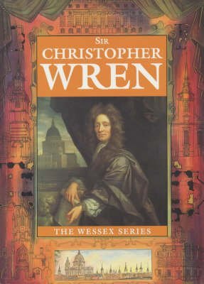 Stock image for Sir Christopher Wren (The Wessex Series) for sale by Hippo Books