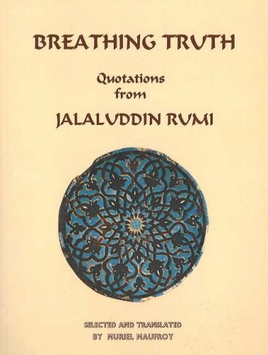 Beispielbild fr Breathing Truth: Quotations from Jalaluddin Rumi zum Verkauf von WorldofBooks