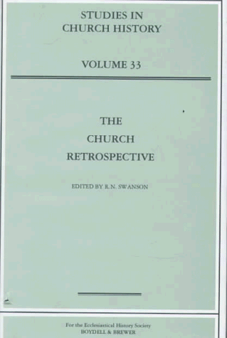 Imagen de archivo de The Church Retrospective: Papers Read at the 1995 Summer Meeting and the 1996 Winter Meeting of the Ecclesiastical History Society a la venta por Peace of Mind Bookstore