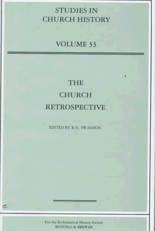 Stock image for The Church Retrospective: Papers Read at the 1995 Summer Meeting and the 1996 Winter Meeting of the Ecclesiastical History Society for sale by Peace of Mind Bookstore