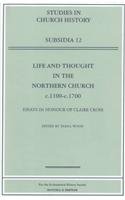 Stock image for Life and Thought in the Northern Church c. 1100-c. 1700. Essays in Honour of Claire Cross for sale by Valley Books