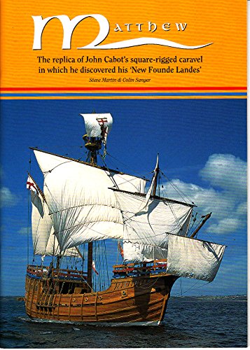 Beispielbild fr Matthew: a Voyage from the Past into the Future: The Replica of John Cabot's Square-rigged Caravel in Which He Discovered His "New Founde Landes" zum Verkauf von Wonder Book