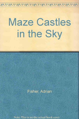 Maze Castles in the Sky (9780952980827) by Adrian Fisher