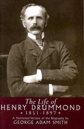 Beispielbild fr Life of Henry Drummond (1851-1897): A Shortened Version of the Biography by George Adam Smith zum Verkauf von WorldofBooks