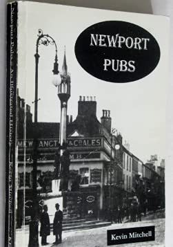 Newport Pubs: An Illustrated History (9780952999911) by Kevin Mitchell