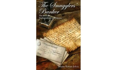 Beispielbild fr The Smugglers' Banker: The Story of Zephaniah Job of Polperro zum Verkauf von WorldofBooks