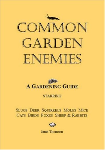 Beispielbild fr Common Garden Enemies: A Gardening Guide Starring Slugs, Deer, Squirrels, Moles, Mice, Cats, Birds, Foxes, Sheep and Rabbits zum Verkauf von WorldofBooks