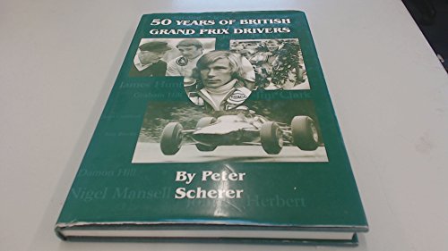 Beispielbild fr 50 Years of British Grand Prix Drivers zum Verkauf von WorldofBooks