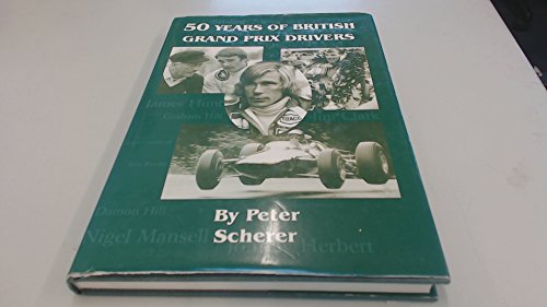 Stock image for 50 Years of British Grand Prix Drivers for sale by WorldofBooks