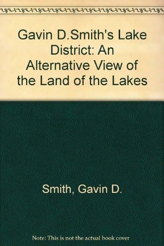 Stock image for Gavin D.Smith's Lake District: An Alternative View of the Land of the Lakes for sale by Reuseabook